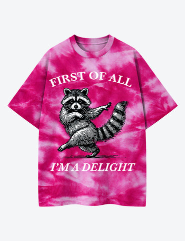 First Of All I'm A Delight Sarcastic Raccoon Unisex Cotton Handmade Tie-Dye T-Shirt
