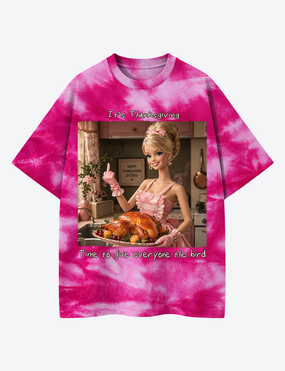 It's Thanksgiving Time To Give Everyone The Bird Doll Face Unisex Cotton Handmade Tie-Dye T-Shirt