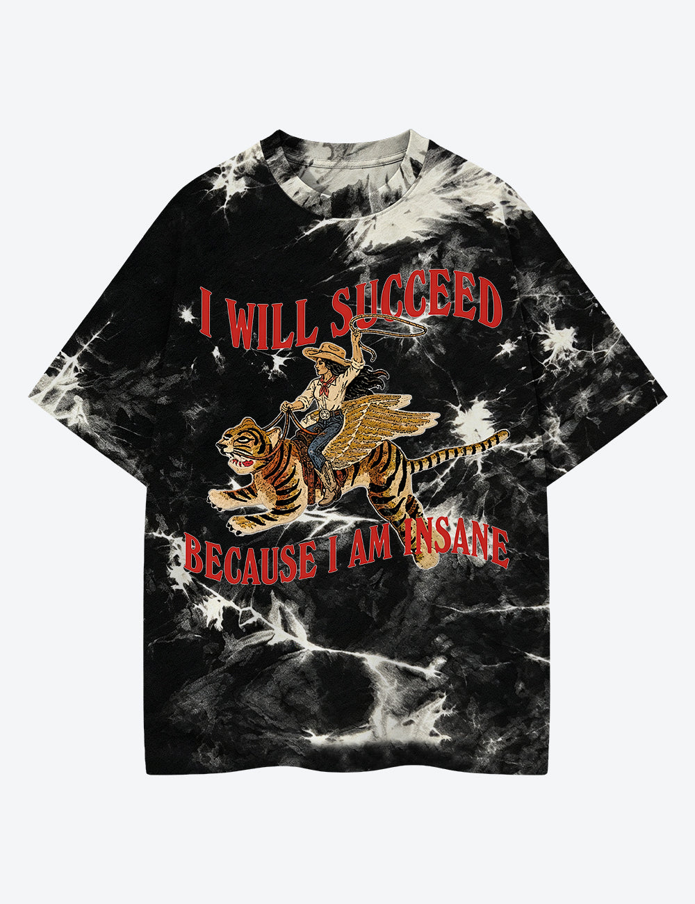 I Will Succeed Because I Am Insane Western Cowgirl Tiger Unisex Cotton Handmade Tie-Dye T-Shirt