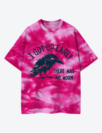 I Got Up Early There Was No Worm Grumpy Raven Early Bird Unisex Cotton Handmade Tie-Dye T-Shirt
