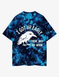 I Got Up Early There Was No Worm Grumpy Raven Early Bird Unisex Cotton Handmade Tie-Dye T-Shirt
