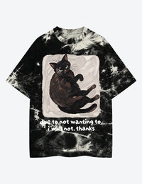 Due To Not Wanting To I Will Not Thanks Cat Lover Unisex Cotton Handmade Tie-Dye T-Shirt