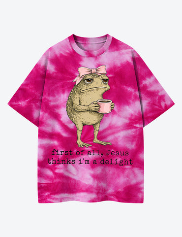 First Of All Jesus Thinks I'm A Delight Frog Unisex Cotton Handmade Tie-Dye T-Shirt