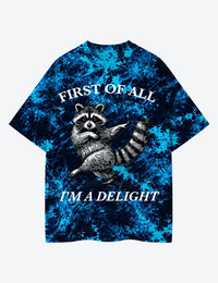 First Of All I'm A Delight Sarcastic Raccoon Unisex Cotton Handmade Tie-Dye T-Shirt