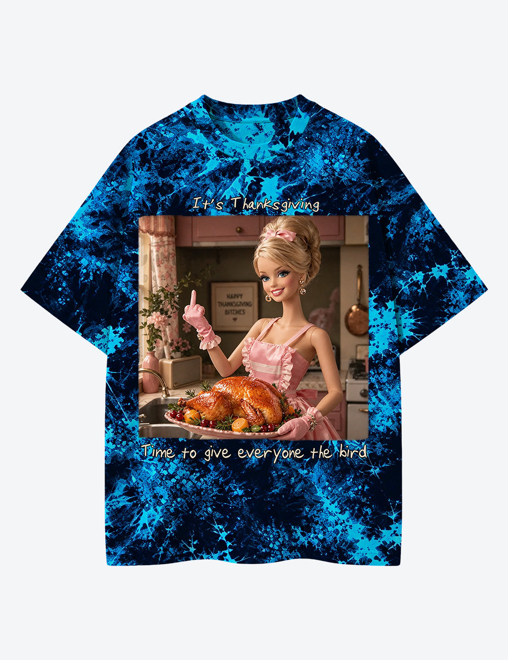 It's Thanksgiving Time To Give Everyone The Bird Doll Face Unisex Cotton Handmade Tie-Dye T-Shirt