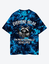 Everyone Relax I'm Professionally Developed Raccoon Teacher Unisex Cotton Handmade Tie-Dye T-Shirt