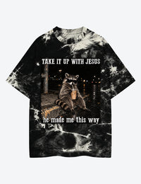 Take It Up With Jesus He Made Me This Way Raccoon Unisex Cotton Handmade Tie-Dye T-Shirt
